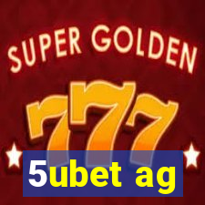 5ubet ag